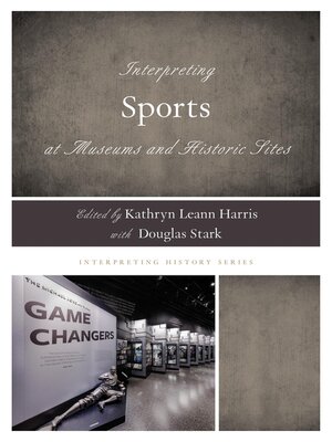 cover image of Interpreting Sports at Museums and Historic Sites